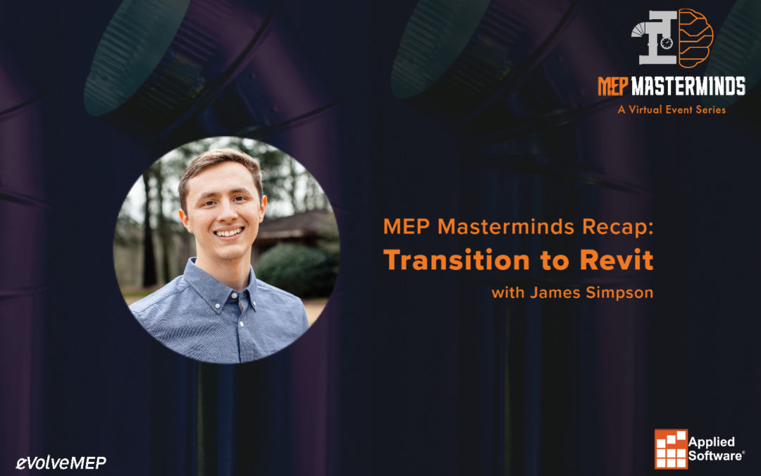 Transition to Revit with MEP Mastermind James Simpson