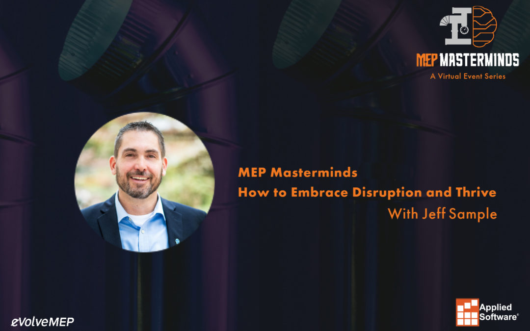 MEP Masterminds Recap: Embrace Disruption and Thrive with Jeff Sample
