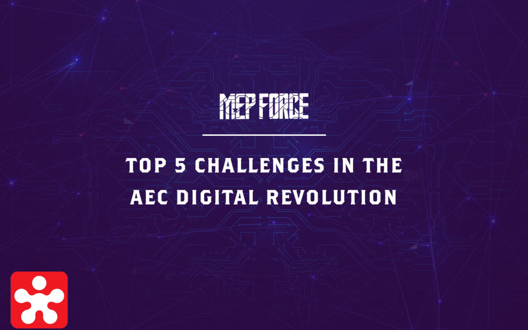 Top 5 Challenges in the AEC Digital Revolution