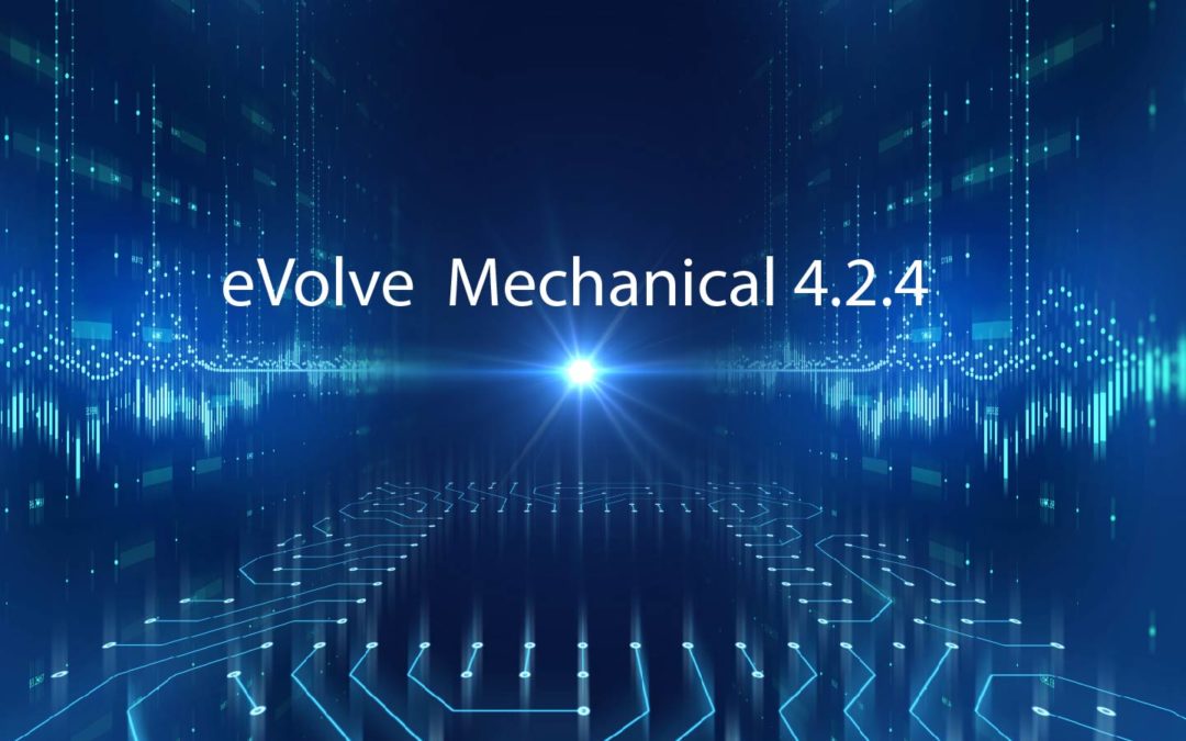 Announcing New eVolve Mechanical Release 4.2.4
